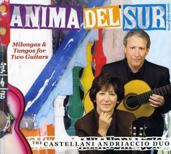 Album The Castellani – Andriaccio Duo: Anima Del Sur - Milongas & Tangos For Two Guitars