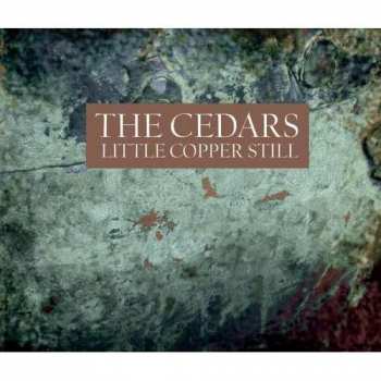 CD The Cedars: Little Copper Still