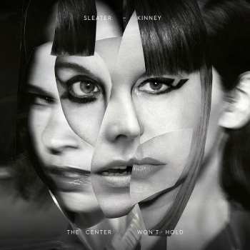 LP Sleater-Kinney: Center Won't Hold