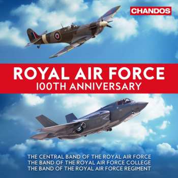 Album The Central Band Of The Royal Air Force: Royal Air Force 100th Anniversary