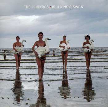 CD The Chakras: Build Me A Swan DIGI