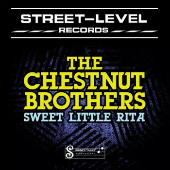 The Chestnut Brothers: Sweet Little Rita