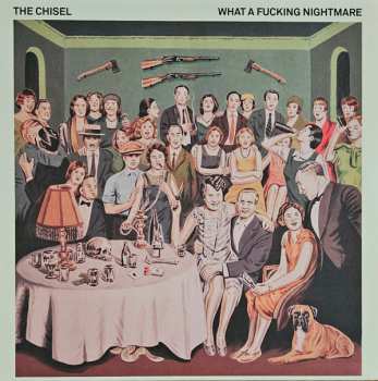 LP The Chisel: What A Fucking Nightmare