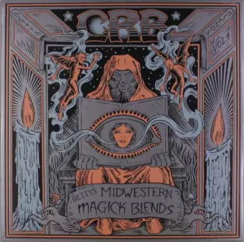 The Chris Robinson Brotherhood: Betty's Midwestern Magick Blends Vol. 4