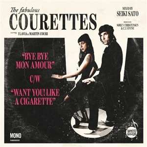 SP The Courettes: Bye Bye Mon Amour / Want You! Like A Cigarette CLR | LTD