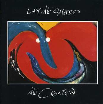 Album The Creation: Lay The Ghost