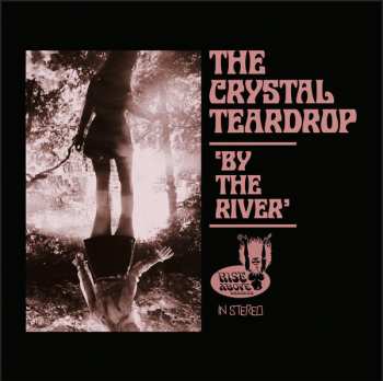 Album The Crystal Teardrop: By The River