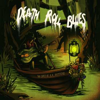 CD The Curse Of K.K. Hammond: Death Roll Blues