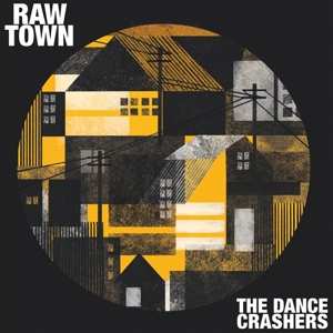 LP The Dance Crashers: Raw Town