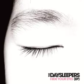 The Daysleepers: Hide Your Eyes E.P.