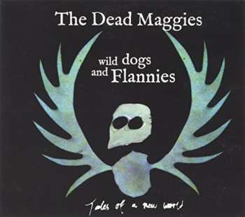 Album The Dead Maggies: Wild Dogs And Flannies