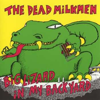 Album The Dead Milkmen: Big Lizard In My Backyard