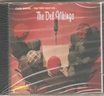 Cool Shake - The Very Best Of...The Del Vikings