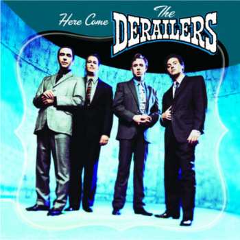 Album The Derailers: Here Come The Derailers