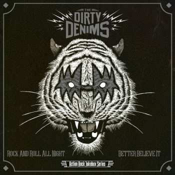 SP The Dirty Denims: Rock N Roll All Night/better Believe It