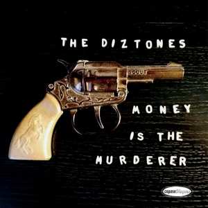 SP The Diztones: Money Is The Murderer LTD
