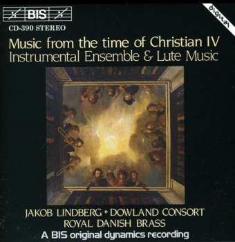 Album Jakob Lindberg: Music From The Time Of Christian IV - Instrumental Ensemble And Lute Music