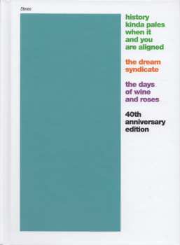 4CD The Dream Syndicate: History Kinda Pales When It And You Are Aligned (The Days Of Wine And Roses 40th Anniversary Edition) DLX