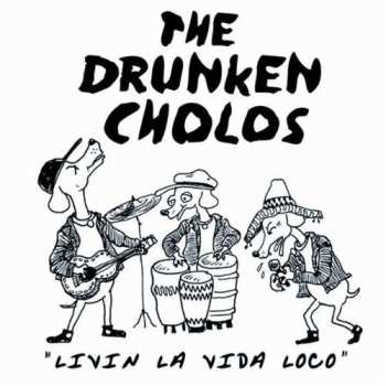 Album Drunken Cholos: Livin La Vida Loco