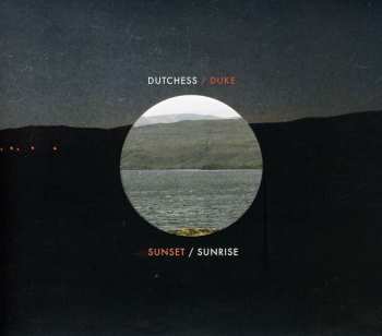 CD The Dutchess And The Duke: Sunset / Sunrise
