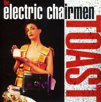 Album The Electric Chairmen: Toast