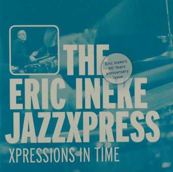 Album The Eric Ineke Jazzxpress: Expressions In Time