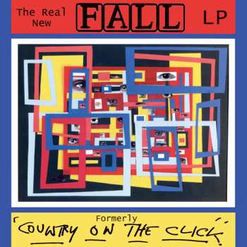 LP The Fall: The Real New Fall LP (Formerly 'Country On The Click') CLR