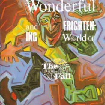 CD The Fall: The Wonderful And Frightening World Of... The Fall