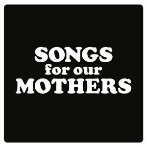 LP Fat White Family: Songs For Our Mothers