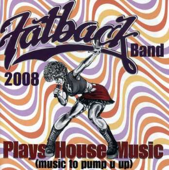 CD The Fatback Band: Plays House Music (Music To Pump U Up)