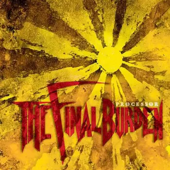 The Final Burden: Processor