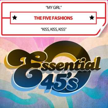 CD The Five Fashions: My Girl / Kiss, Kiss, Kiss (digital 45)