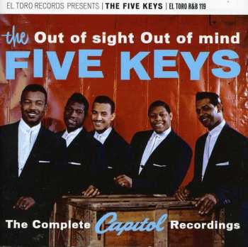 Album The Five Keys: Out Of Sight Out Of Mind - The Complete Capitol Recordings