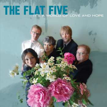 CD The Flat Five: It's A World Of Love And Hope