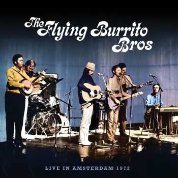 2CD The Flying Burrito Bros: Live In Amsterdam 1972