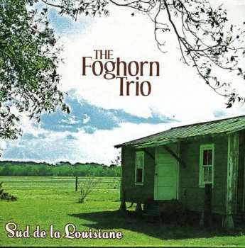 Album The Foghorn Trio: Sud De La Louisiane