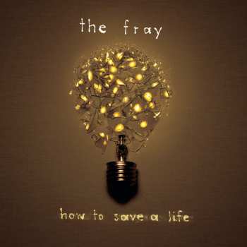 LP The Fray: How To Save A Life