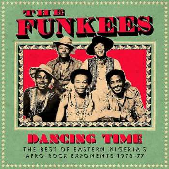 2LP The Funkees: Dancing Time (The Best Of Eastern Nigeria's Afro Rock Exponents 1973-77)