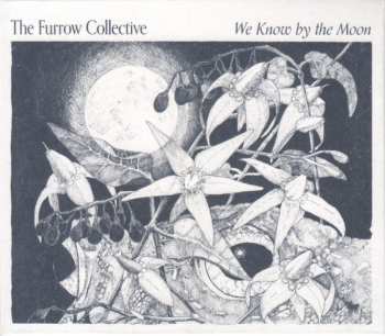 Album The Furrow Collective:  We Know By The Moon