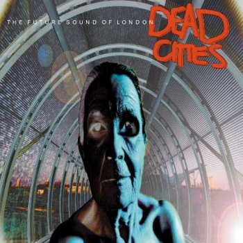 CD The Future Sound Of London: Dead Cities