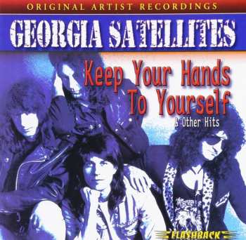 Album The Georgia Satellites: Keep Your Hands To Yourself & Other Hits