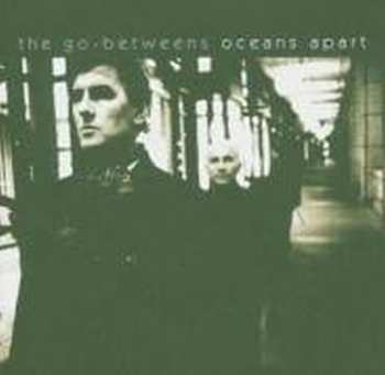 Album The Go-Betweens: Oceans Apart