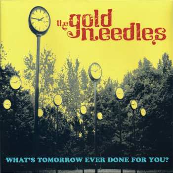 LP The Gold Needles: What's Tomorrow Ever Done For You? LTD | CLR