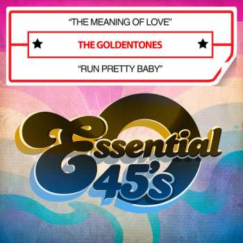 CD The Goldentones: Meaning Of Love / Run Pretty Baby