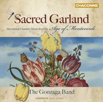 Sacred Garland - Devotional Chamber Music From The Age Of Monteverdi
