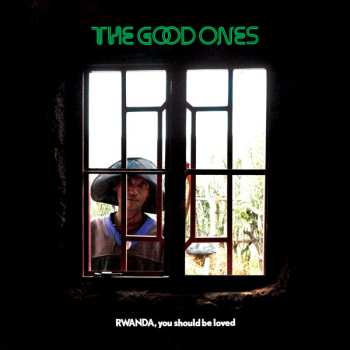 LP The Good Ones: Rwanda, You Should Be Loved