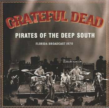 CD The Grateful Dead: Pirates Of The Deep South