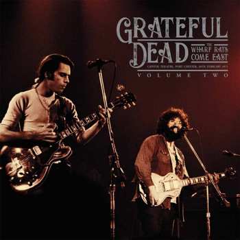 2LP The Grateful Dead: The Wharf Rats Come East - Capitol Theatre, Port Chester, 20th February 1971 - Volume Two