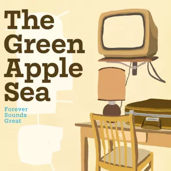The Green Apple Sea: Forever Sounds Great