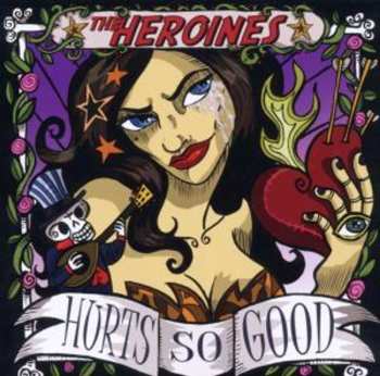 Album The Heroines: Hurts So Good